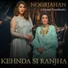 Kehnda Si Ranjha (Original Soundtrack from 'noor Jahan')