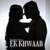 About Ek Khwaab Song