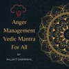 Anger Management Vedic Mantra for All