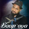 About Baap Aya Song