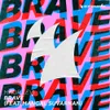 About Brave (feat. Mangal Suvarnan) Song