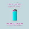 I'm Not Alright AVIAN GRAYS Remix