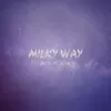 About Milky Way Song