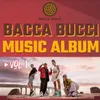 About Bacca Bucci Brand Music Album Vol 1 Song