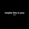 About maybe this is you Song