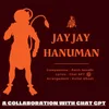 About Jay Jay Hanuman (Collaboration with Chat GPT) Song