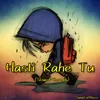 Hasti Rahe Tu - (Slowed+Reverb)