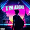 About I'M ALONE Song