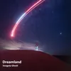 About Dreamland Song