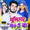 About Bhumihar No 1 Ba Song