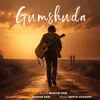 About Gumshuda Song