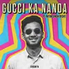 About Gucci ka Nanda Song