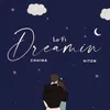 About Dreamin Lo-Fi Version Song