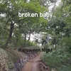 broken baby