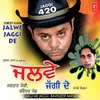 About Jalwe Jaggi De Song