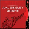 Aaj Bikele Bristi