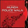 Mundiya Police Waliya