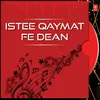 About Istee Qaymat Fe Dean Song