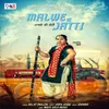 About Malwe Di Jatti Song