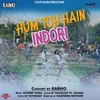 About Hum Toh Hain Indori Song