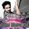 About Tune Mera Dil Song