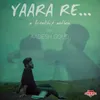 About Yaara Re Song