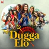 About Dugga Elo Song