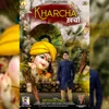 About Kharcha Song