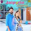 About Jaipurio Ghumao Song