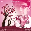 About Na Hue Judaa Song