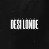 About DESI LONDE Song