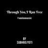 Through you, I Run Free - 1 Min Music