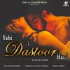About Yahi Dastoor Hai Song