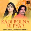 About Kadi Bolna Ni Pyar Song