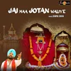 About Jai Maa Jotan Waliye Song