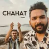 About Chahat Song