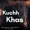 About Kuchh Khas Song