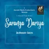 Saranga Dariya ft.Harshit Sheth