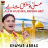 About Ali O Mushkil Kusha Aey Song