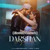 About Darshan Deja Ni(Slow+Reverb) Song