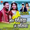 About Mor Chhatiya Le Chhatiya Song