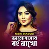 About Bhalobashar Rong Makho Song
