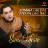 About Sonhra Lag Dae Piyara Lag Dae Song