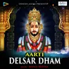 About Arti Delsar Dham Song