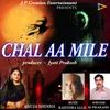 About Chal Aa Mile Song