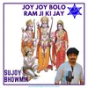 About Joy Joy Bolo Ram Ji Ki Joy Song