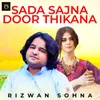 About Sada Sajna Door Thikana Song