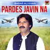 About Pardes Javin Na Song