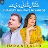 About Changay Mul Paye Ni Yari De Song