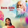 About Boro Asha Kore Song